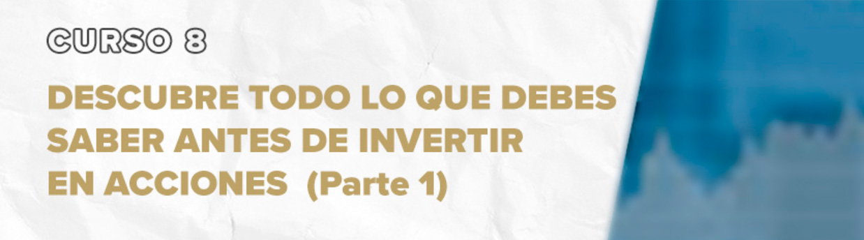 Descubre todo lo que debes saber antes de invertir en acciones (Parte 1) Acceso libre